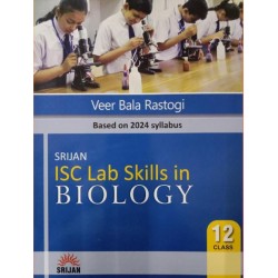 Srijan ISC Lab Skills In Biology Class 12 by Veer Bala Rastogi | Latest Edition